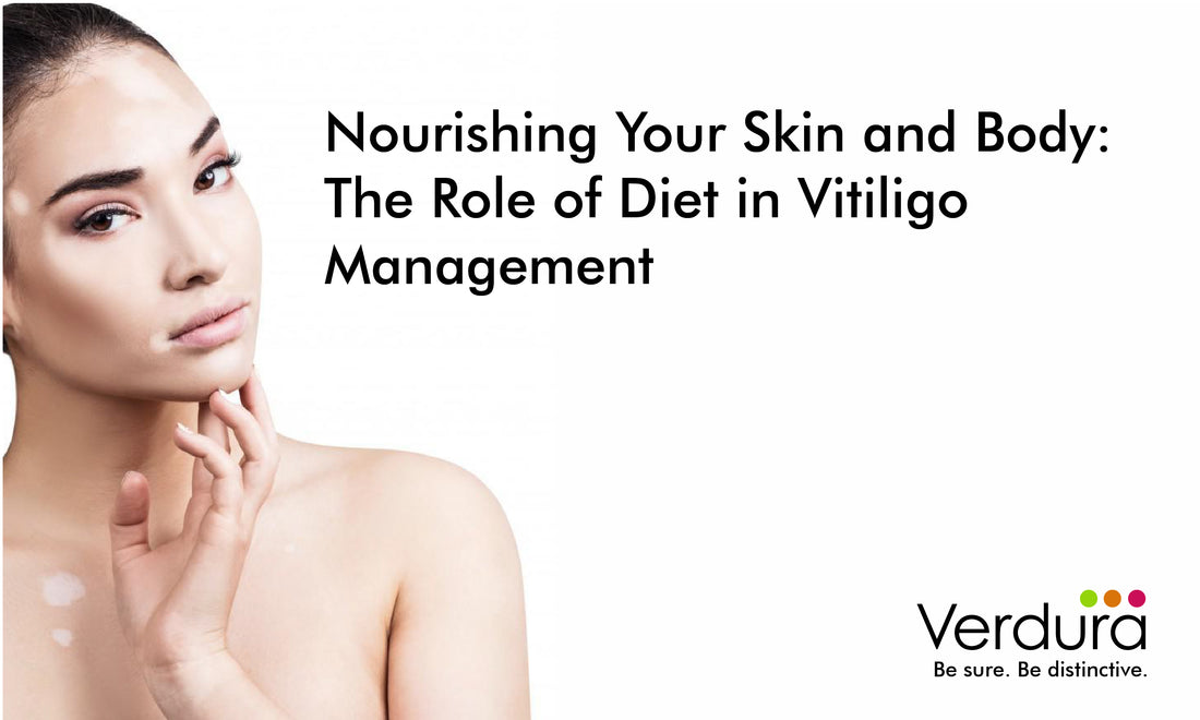Nourishing Your Skin and Body: The Role of Diet in Vitiligo Management