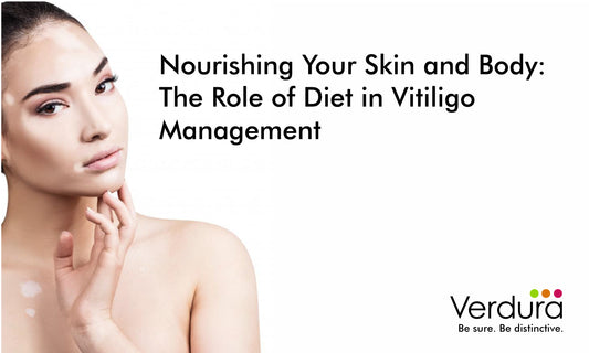Nourishing Your Skin and Body: The Role of Diet in Vitiligo Management